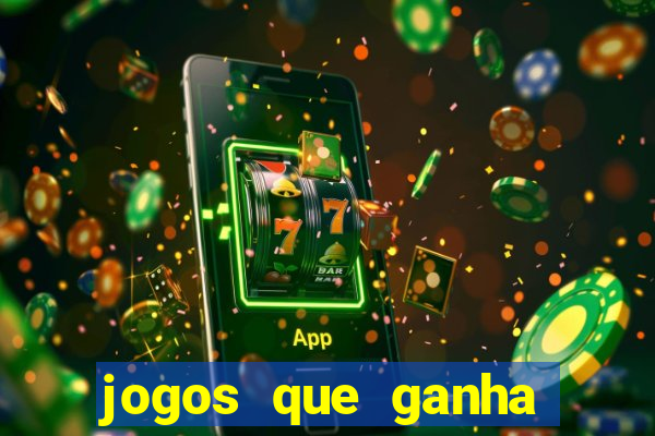 jogos que ganha dinheiro de verdade e rapido